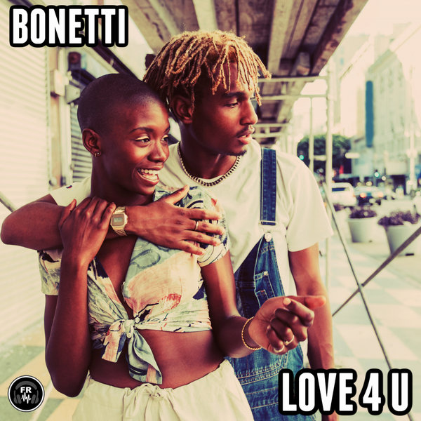 Bonetti - Love 4 U [FR243]